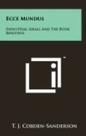 bokomslag Ecce Mundus: Industrial Ideals and the Book Beautiful
