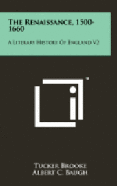 bokomslag The Renaissance, 1500-1660: A Literary History of England V2