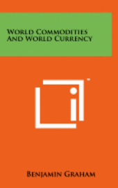 bokomslag World Commodities and World Currency
