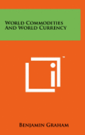 World Commodities and World Currency 1