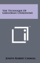 The Technique of Gregorian Chironomy 1