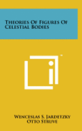 bokomslag Theories of Figures of Celestial Bodies