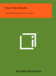 bokomslag Yoga for Health: Fundamentals of Physical Yoga