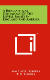 bokomslag A Biographical Genealogy of the Lovell Family in England and America
