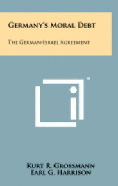 bokomslag Germany's Moral Debt: The German-Israel Agreement