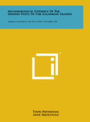 bokomslag Archaeological Evidence of Pre-Spanish Visits to the Galapagos Islands: American Antiquity, V22, No. 2, Part 3, October, 1956