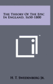 The Theory of the Epic in England, 1650-1800 1