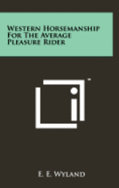 bokomslag Western Horsemanship for the Average Pleasure Rider