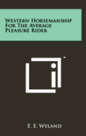 Western Horsemanship for the Average Pleasure Rider 1