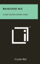 bokomslag Backcourt Ace: A Chip Hilton Sports Story