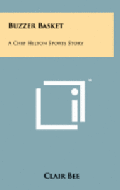 bokomslag Buzzer Basket: A Chip Hilton Sports Story