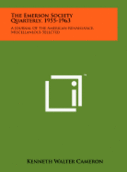 bokomslag The Emerson Society Quarterly, 1955-1963: A Journal of the American Renaissance, Miscellaneous Selected
