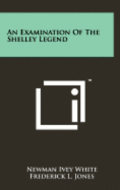 bokomslag An Examination of the Shelley Legend
