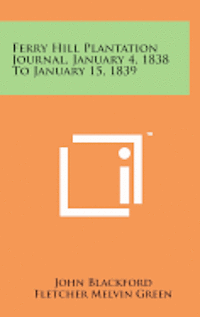 bokomslag Ferry Hill Plantation Journal, January 4, 1838 to January 15, 1839