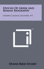 bokomslag Epochs of Greek and Roman Biography: Sather Classical Lectures, V4