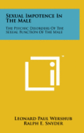 bokomslag Sexual Impotence in the Male: The Psychic Disorders of the Sexual Function of the Male