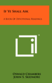 bokomslag If Ye Shall Ask: A Book of Devotional Readings