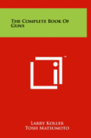 The Complete Book of Guns 1