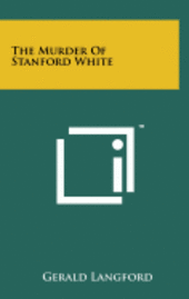 bokomslag The Murder of Stanford White
