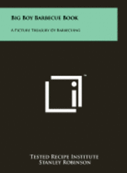 Big Boy Barbecue Book: A Picture Treasury of Barbecuing 1