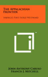bokomslag The Appalachian Frontier: America's First Surge Westward