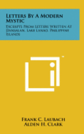 bokomslag Letters by a Modern Mystic: Excerpts from Letters Written at Dansalan, Lake Lanao, Philippine Islands