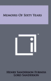 bokomslag Memoirs of Sixty Years