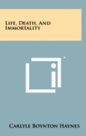 bokomslag Life, Death, and Immortality