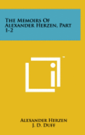 bokomslag The Memoirs of Alexander Herzen, Part 1-2