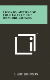 bokomslag Legends, Myths and Folk Tales of the Roanoke Chowan