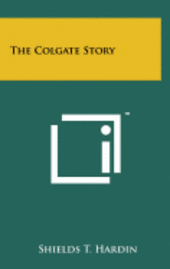 bokomslag The Colgate Story