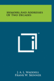 Memoirs and Addresses of Two Decades 1