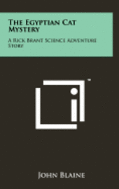 The Egyptian Cat Mystery: A Rick Brant Science Adventure Story 1