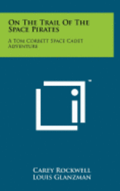 bokomslag On the Trail of the Space Pirates: A Tom Corbett Space Cadet Adventure