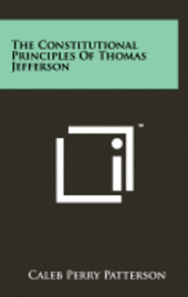 bokomslag The Constitutional Principles of Thomas Jefferson