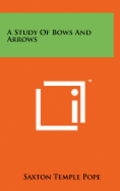 A Study of Bows and Arrows 1