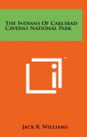 The Indians of Carlsbad Caverns National Park 1