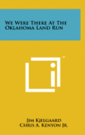 We Were There at the Oklahoma Land Run 1