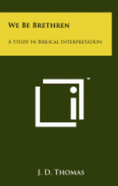 bokomslag We Be Brethren: A Study in Biblical Interpretation