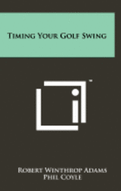 bokomslag Timing Your Golf Swing