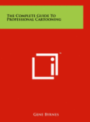bokomslag The Complete Guide to Professional Cartooning