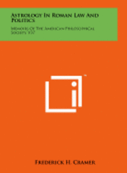 bokomslag Astrology in Roman Law and Politics: Memoirs of the American Philosophical Society, V37