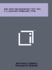 bokomslag Art and Archaeology, V17, No. 1-2, January-February, 1924