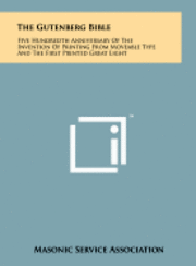 bokomslag The Gutenberg Bible: Five Hundredth Anniversary of the Invention of Printing from Moveable Type and the First Printed Great Light