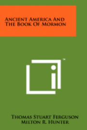 bokomslag Ancient America and the Book of Mormon