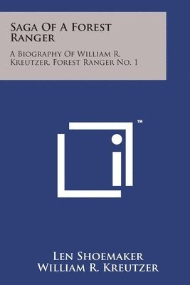 bokomslag Saga of a Forest Ranger: A Biography of William R. Kreutzer, Forest Ranger No. 1