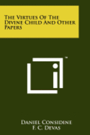 The Virtues of the Divine Child and Other Papers 1