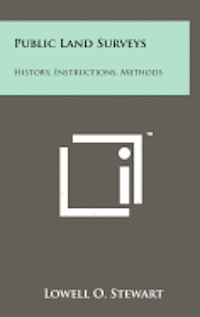 Public Land Surveys: History, Instructions, Methods 1