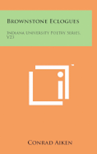 Brownstone Eclogues: Indiana University Poetry Series, V23 1