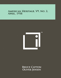 bokomslag American Heritage, V9, No. 3, April, 1958